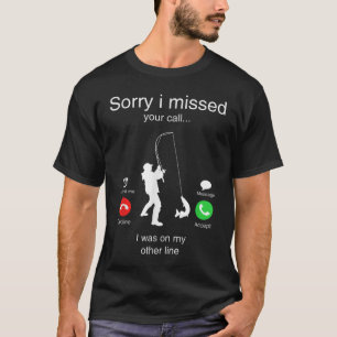 T-shirt Drôle Désolé D'Avoir Manqué Votre Appel Était Sur