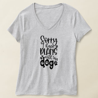T-shirt Drôle Désolé, J'Ai Des Plans Avec Mon Chien