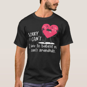 T-shirt Drôle Désolé Je ne peux pas, je dois Babysit Ma mè