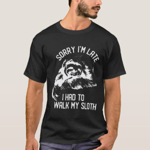 T-shirt Drôle Désolé Je Suis En Retard J Ai Dois Promener 