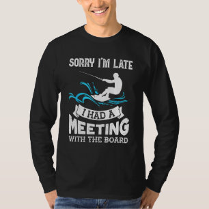 T-shirt Drôle Désolé pour le retard J'ai eu une réunion av