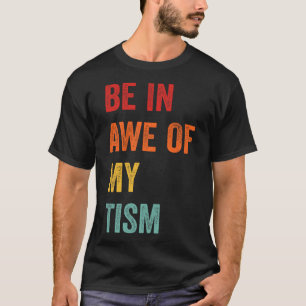 T-shirt Drôle d'être impressionné par mon Tism Sensibilisa