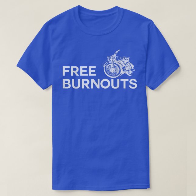T-shirt Drôle Devis Biker Gratuit Burnouts Pour Motorcycle (Design devant)