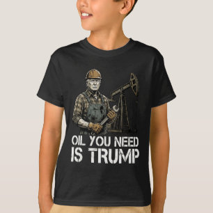 T-shirt Drôle d'huile dont vous avez besoin est Trump Fafo