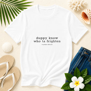 T-shirt Drôle Dialecte Cayman 'Duppy Know Who' Personnalis