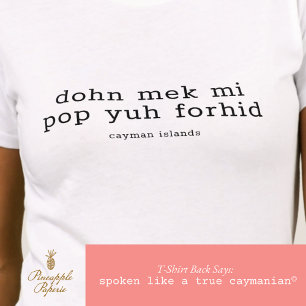 T-shirt Drôle Dialecte Cayman 'Pop Yuh Forhid' Personnalis