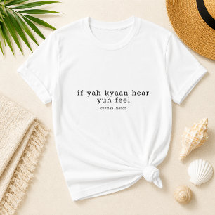 T-shirt Drôle dialecte des îles Caïmans 'Si tu n'entends p