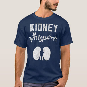 T-shirt Drôle Dialyse Cadeaux Patients Kidney Whisperer