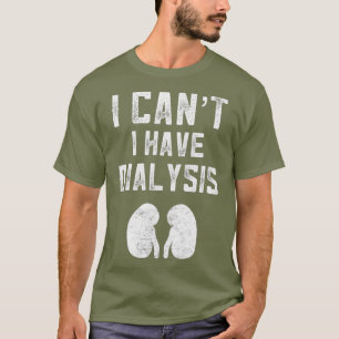 T-shirt Drôle Dialyse Drôle Cadeaux Patients Reins Infir