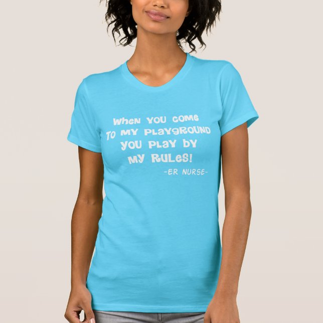 T-shirt drôle d'infirmière d'ER mon terrain de jeu (Devant)