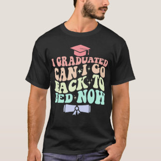 T-shirt Drôle Diplôme Je Diplômé Puis-Je Retourner Au Lit