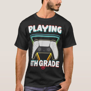 T-shirt Drôle dire 6e année de retour à l'école Vidéo Jeu 