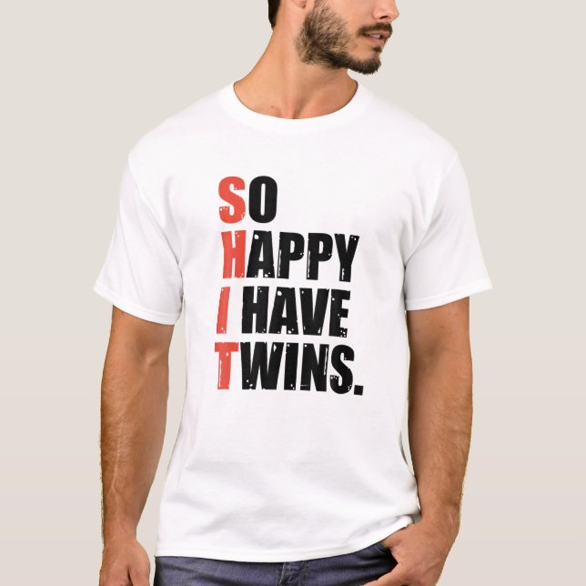 T-shirt Drôle Dire Si Heureux J'Ai Twins Fête des pères Mo (Devant)