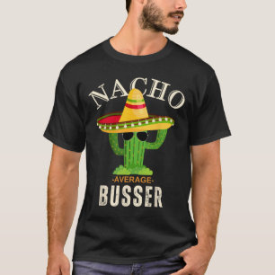 T-shirt Drôle Dire Vintage Nacho Moyenne Busser Correspond