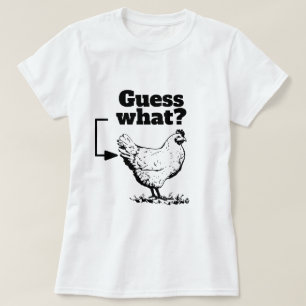 T-shirt Drôle Dit - Devinez Quoi ? Bouton de poulet