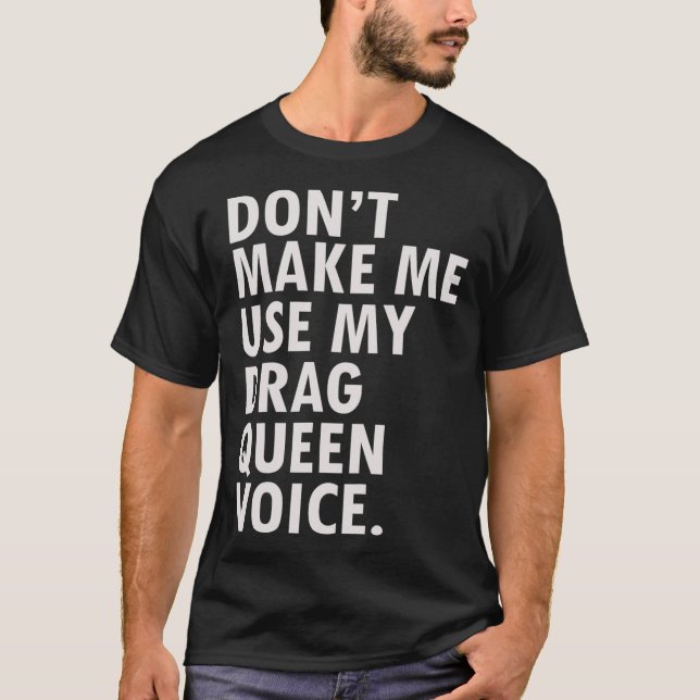 T-shirt Drôle Dit Drag Queen Gag Cadeau Gay LGBT Cadeau (Devant)
