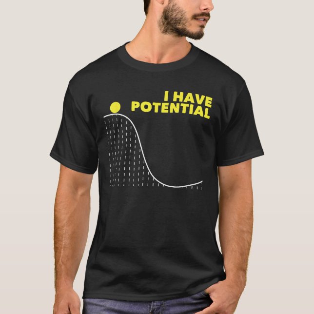 T-shirt Drôle Dit Que J'Ai Potentiel Professeur De Physiqu (Devant)