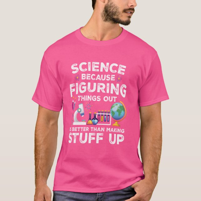 T-shirt Drôle Dit Science Parce Qu'Il Comble Les Choses (Devant)