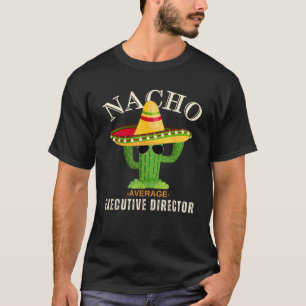 T-shirt Drôle Dit Vintage Nacho Moyenne Directeur Exécutif