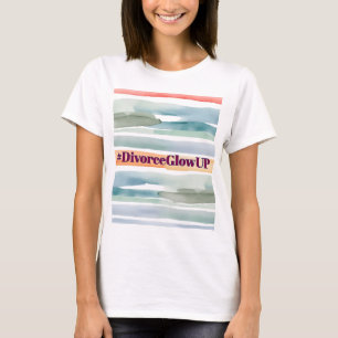 T-shirt Drôle Divorce #DivorceGlowUP Nouveaux débuts