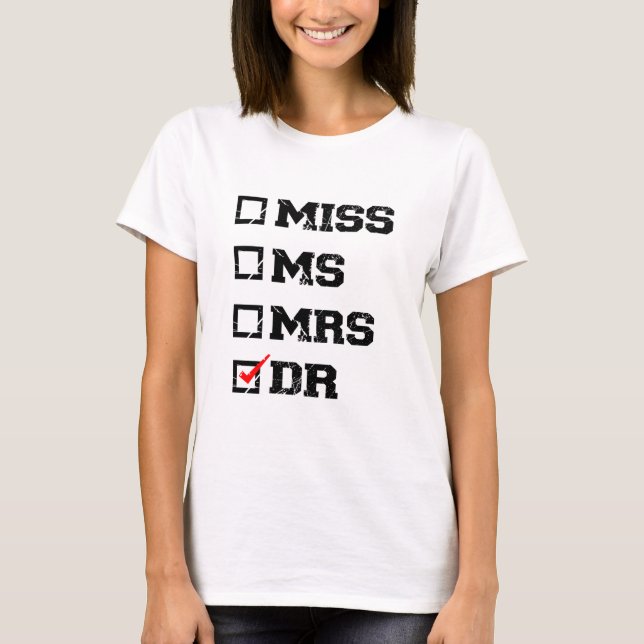 T-shirt Drôle Docteur Docteur, Mlle Mme Mme Dr Gift (Devant)
