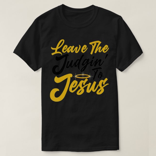 T-shirt Drôle Don Jésus Pour Hommes Femmes Laisser Le Juge (Design devant)