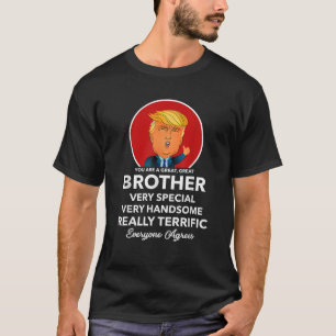 T-shirt Drôle Donald Trump Brother Mens Shirt Bro Cadeau T