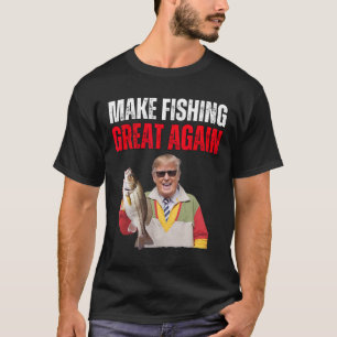 T-shirt Drôle Donald Trump Rendre la pêche plus grande Fis