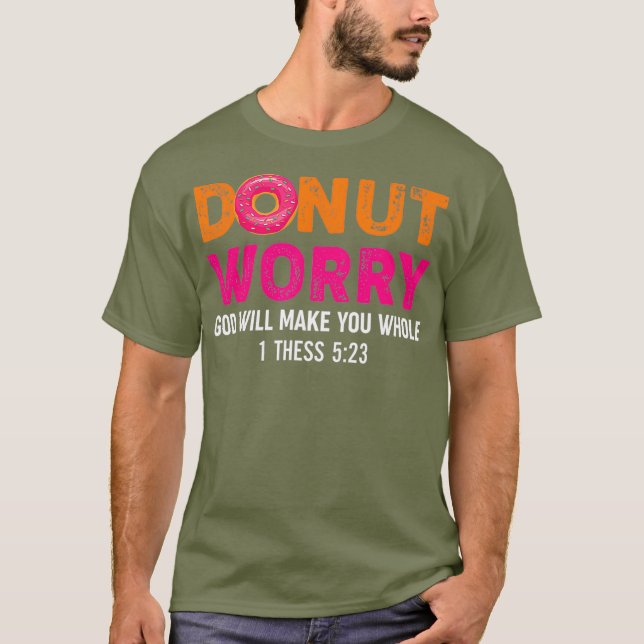 T-shirt Drôle Donut Religieux Inquiète Dieu Vous Fera Fair (Devant)