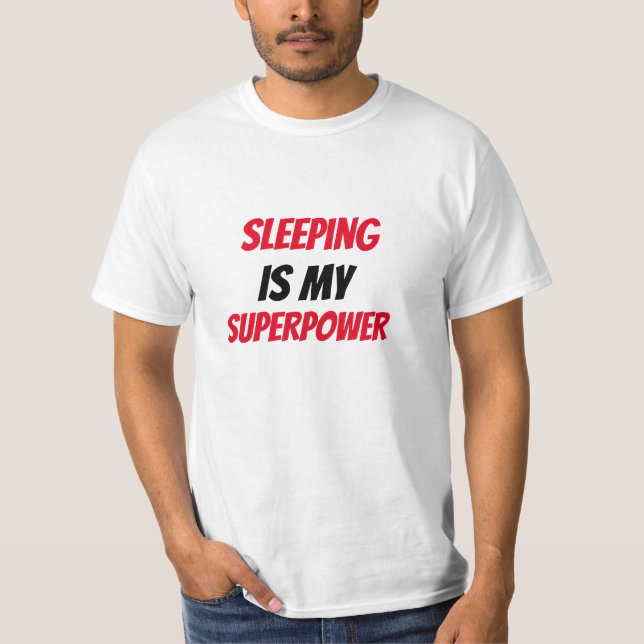 T-shirt Drôle ! Dormir est ma super puissance (Devant)