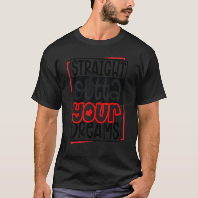 T-shirt Drôle droit devant vos rêves Saint Valentin H (Devant)