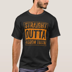 T-shirt Drôle Droit Outta Sagesse Dents Cadeau Cool Dents