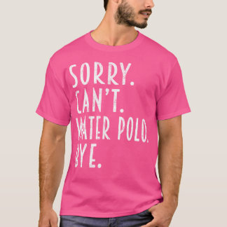 T-shirt Drôle Drôle Pot D'Eau Désolé Ne Peut Pas Eau Polo