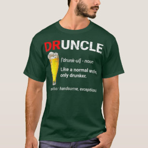 T-shirt Drôle Druncle comme un oncle normal seulement Dru