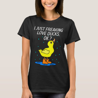 T-shirt Drôle Duck Lover Don "I Just Freaking Love Ducks"