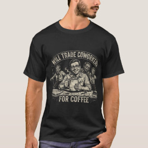 T-Shirt Drôle 'Échangerais Collègues Contre Café'