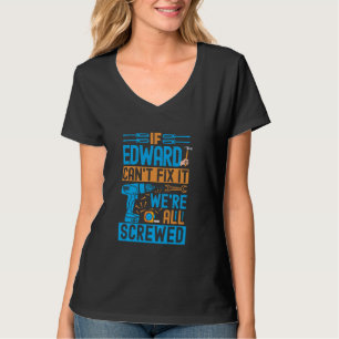 T-shirt Drôle Edward. Si Edward ne parvient pas à le répar