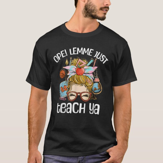 T-shirt Drôle Enseignant Du Midwest Ope Lemme Enseigner Ya (Devant)