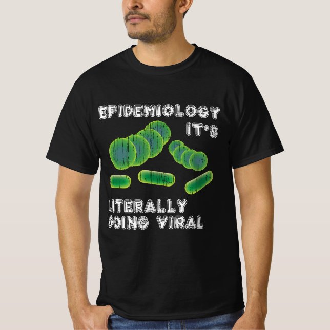 T-shirt Drôle Épidémiologie Jeu Cadeaux Il va littéralemen (Devant)
