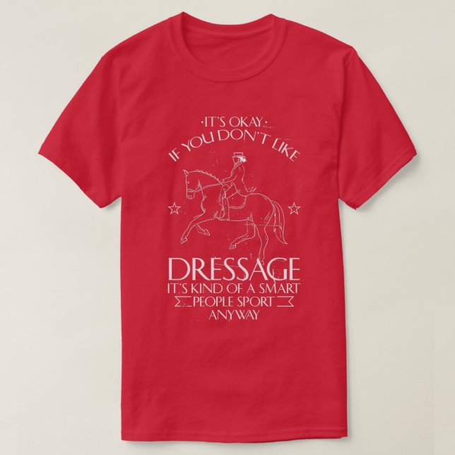 T-shirt Drôle Equestre Citation Dressage Riding Cheval (Design devant)