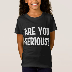 T-Shirt Drôle Es-Tu Sérieux Plaisanterie Famille Sarcastiq