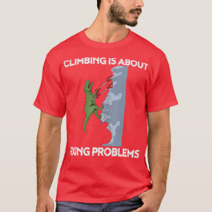 T-shirt Drôle Escalade Rex Rock Climber Dinosaur