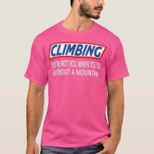 T-shirt Drôle Escalade Slogan Mountain Escalade