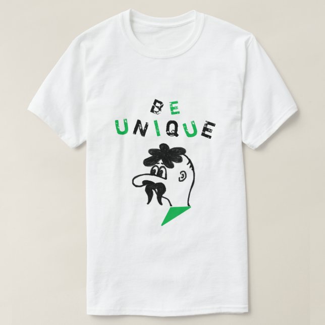 T-shirt drôle être unique - différent - un seul (Design devant)
