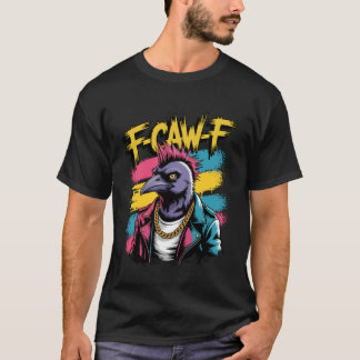 T-shirt Drôle F-Caw-F Corbeau Punk Humour FCAWF Corbeau Me