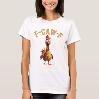 T-shirt drôle f caw f poulet 