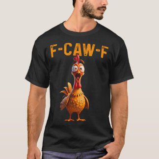 T-shirt Drôle F Caw F Poulet Coq Criant F-caw-f Disant