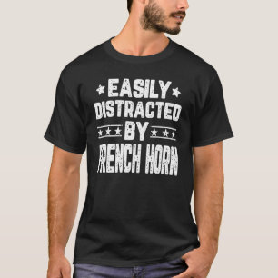 T-shirt Drôle Facilement Distrait Par La Corne Française -