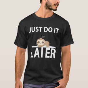 T-shirt Drôle Fais-le plus tard Paresseux endormi Pour pa