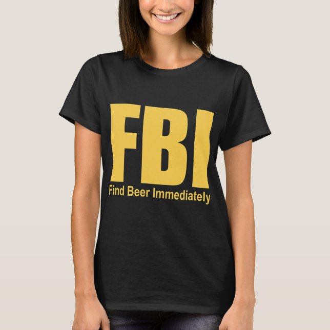 T-shirt Drôle Fbi Trouver Bière Immédiatement (Devant)